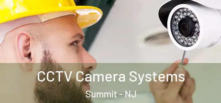 CCTV Camera Systems Summit - NJ