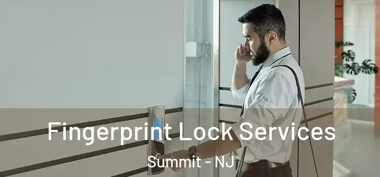 Fingerprint Lock Services Summit - NJ