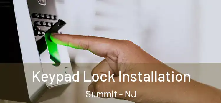 Keypad Lock Installation Summit - NJ