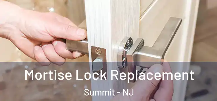 Mortise Lock Replacement Summit - NJ