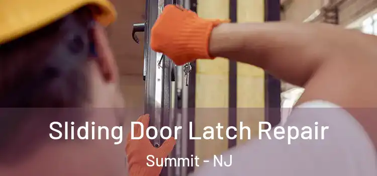 Sliding Door Latch Repair Summit - NJ